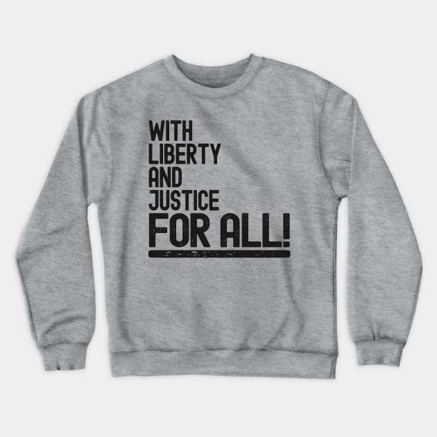 With Liberty And Justice For All Crewneck Sweatshirt by Etopix